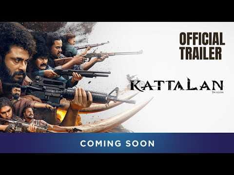 Kattalan - Official Trailer